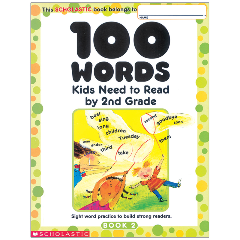100 Words Kids Need To Read By 2Nd Grade SC-0439399300